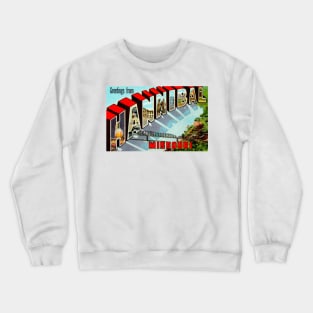 Greetings from Hannibal, Missouri - Vintage Large Letter Postcard Crewneck Sweatshirt